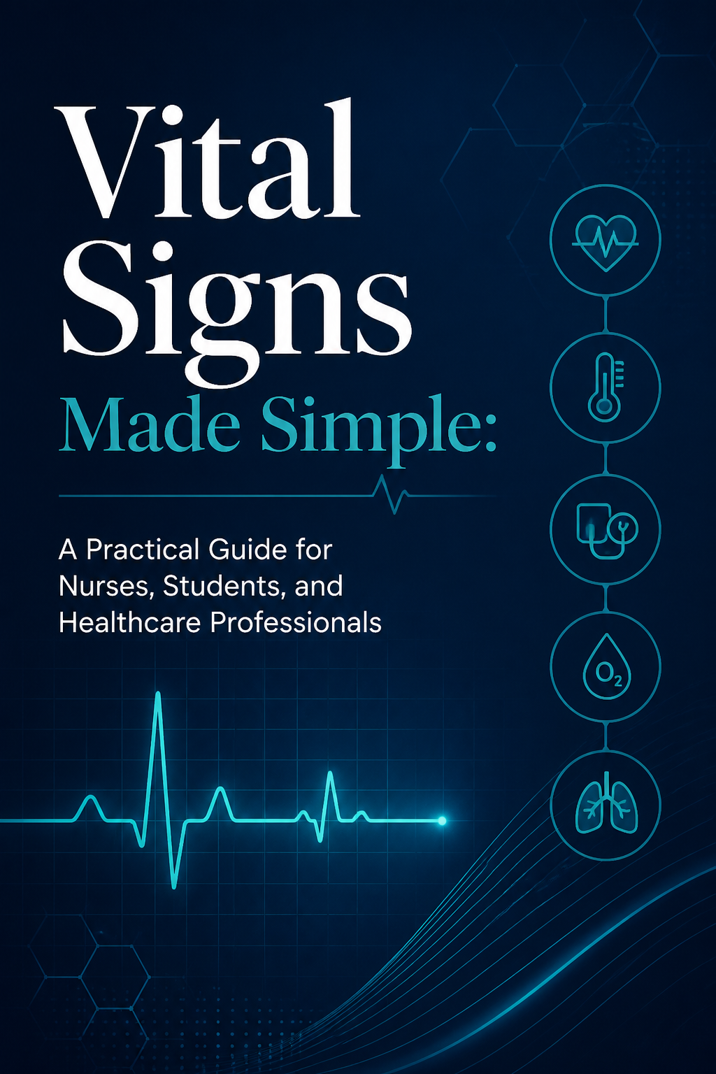 Vital Signs Made Simple: A Practical Guide for Nurses, Students, and Healthcare Professionals cover